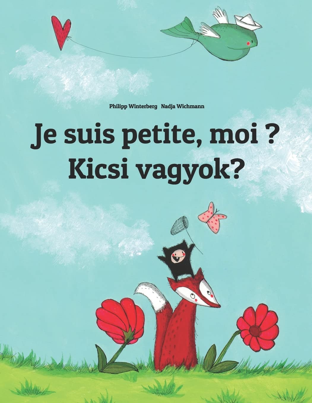 Je suis petite, moi ? Kicsi vagyok?: Un livre d'images pour les enfants (Edition bilingue français-hongrois) (Livres Bilingues (Français-Hongrois) de Philipp Winterberg)