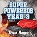 Super Powereds: Year 3: Super Powereds, Book 3