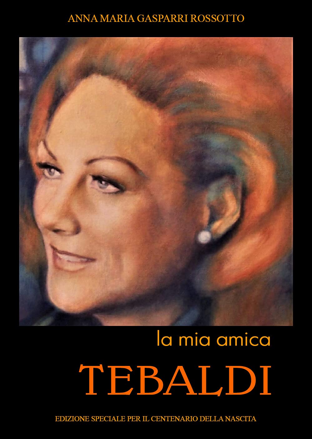 La mia amica Tebaldi livre biographie de Renata Tebaldi opéra italien