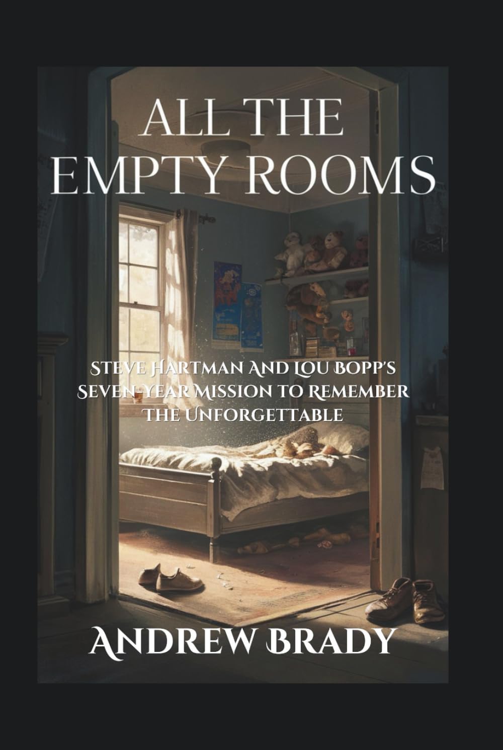 All The Empty Rooms: Steve Hartman And Lou Bopp's Seven-Year Mission to Remember The Unforgettable      Hardcover – November 30, 2025