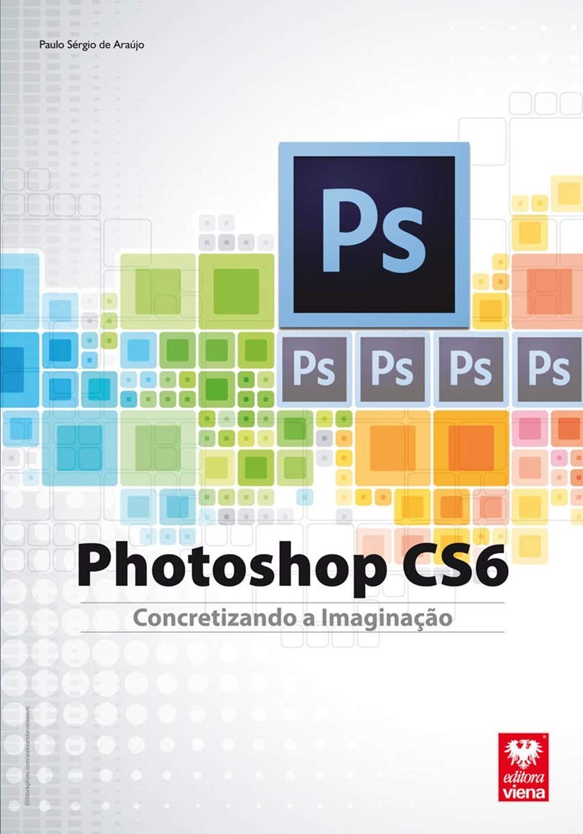 Photoshop CS6. Concretizando a Imaginação | Amazon.com.br