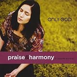 Only God: A Cappella Worship