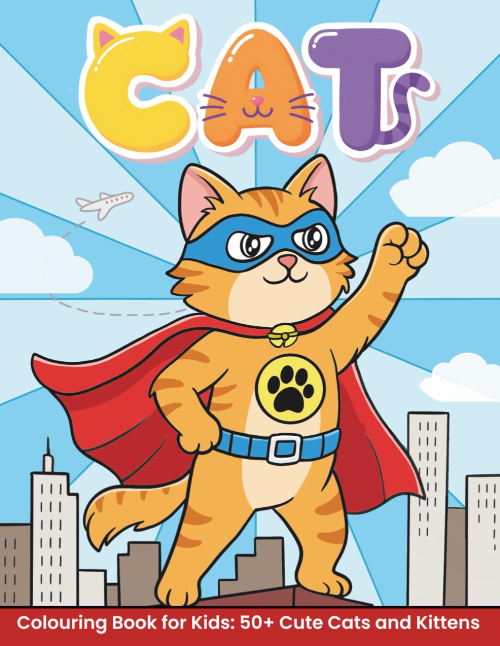 Cat Colouring Book for Kids: 50+ Cute and Adorable Cats and Kittens Colouring Pages (Easy and Fun Designs)