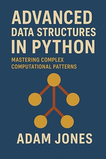 Advanced Data Structures in Python: Mastering Complex Computational ...
