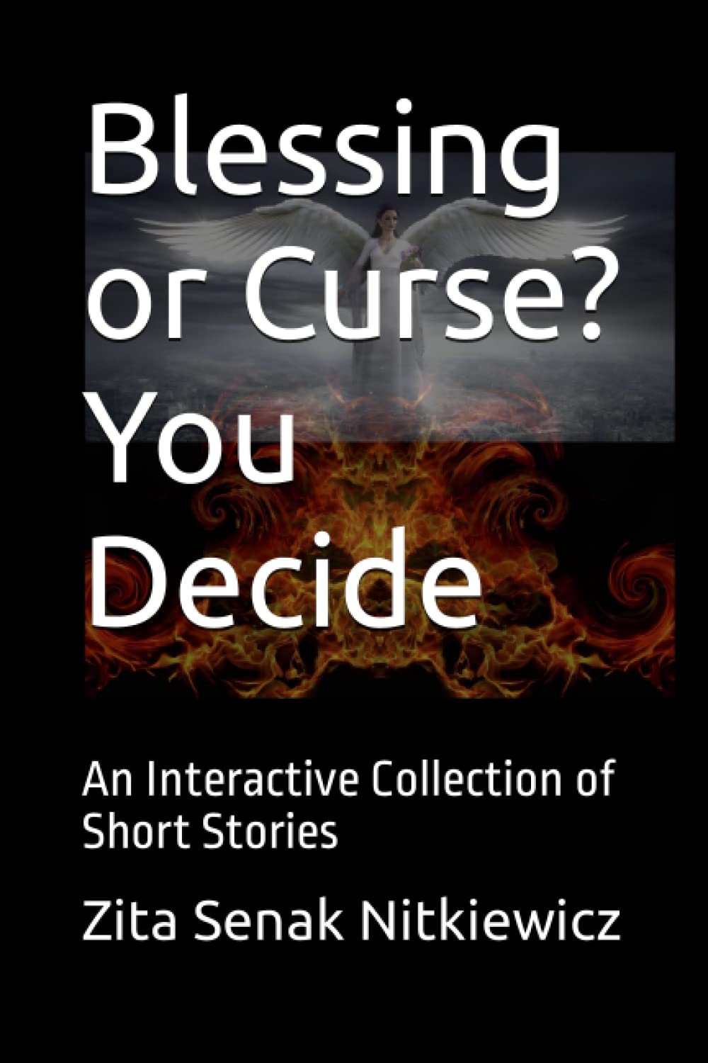 Blessing or Curse? You Decide An Interactive Collection of Short Blessing or Curse? You Decide An Interactive Collection of Short