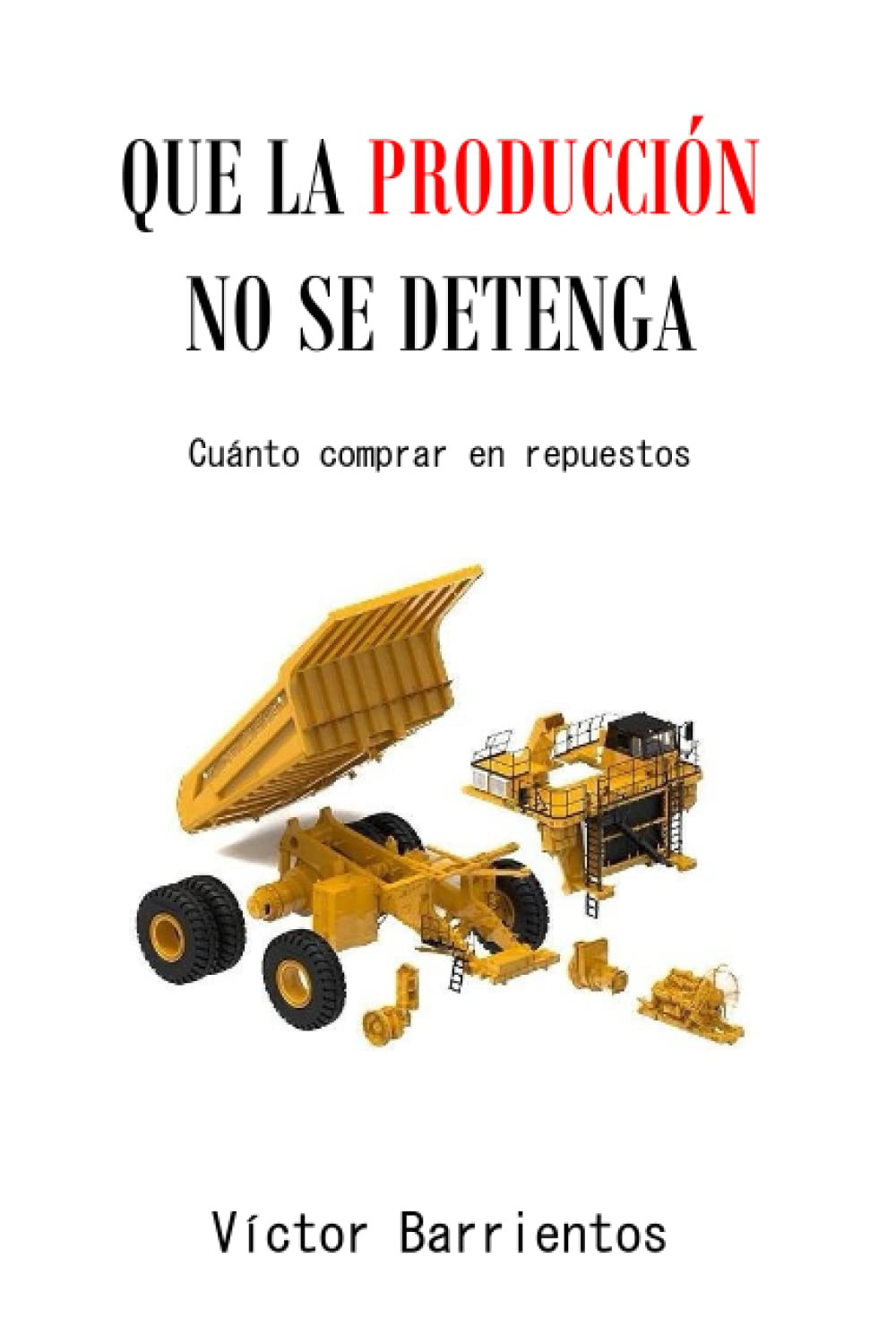 QUE LA PRODUCCIÓN NO SE DETENGA (Mantenimiento Minero) (Spanish Edition)