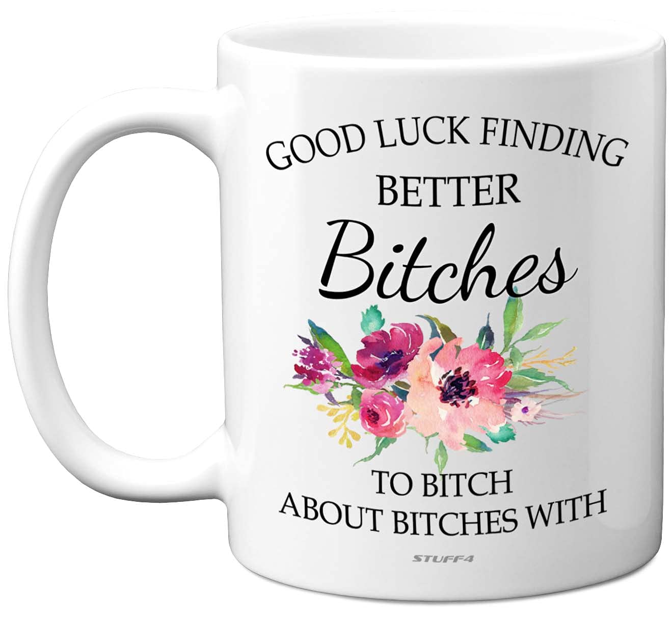 Stuff4 Women's White Leaving Mug For Boss, Colleague, Good Luck Finding Better Bitches, Funny Mugs For 11Oz Ceramic Dishwasher Safe Coffee Retirement Gifts Christmas, Birthday