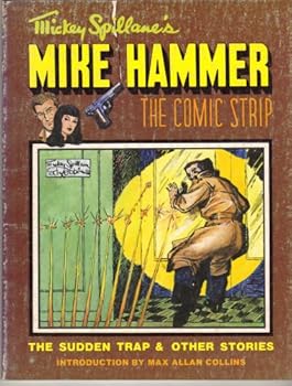Mickey Spillane's Mike Hammer, the Comic Strip: The Sudden Trap and Other Stories