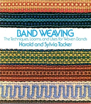 Hardcover Band Weaving: The Techniques, Looms, and Uses for Woven Bands Book