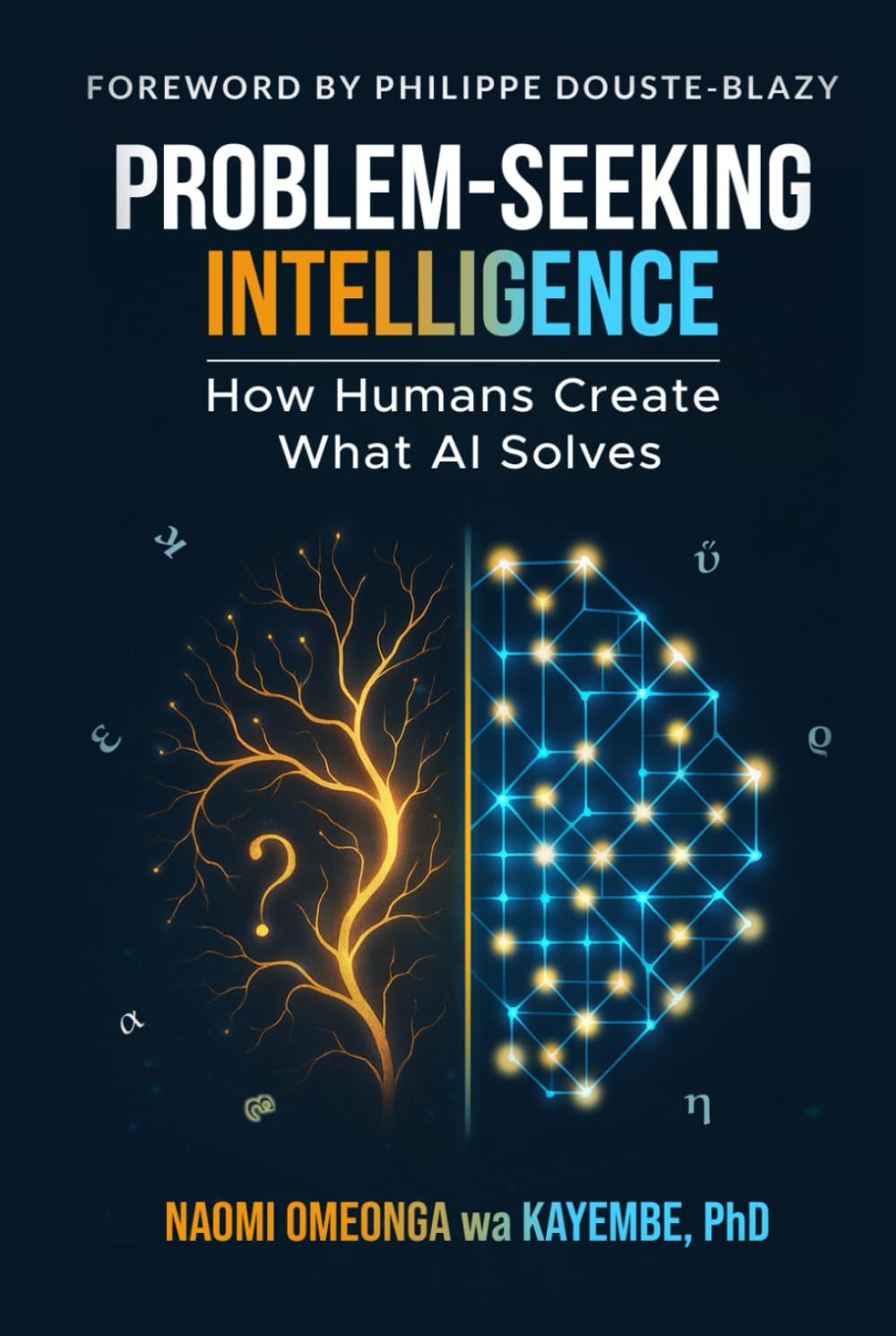 Problem-Seeking Intelligence: How Humans Create What AI Solves