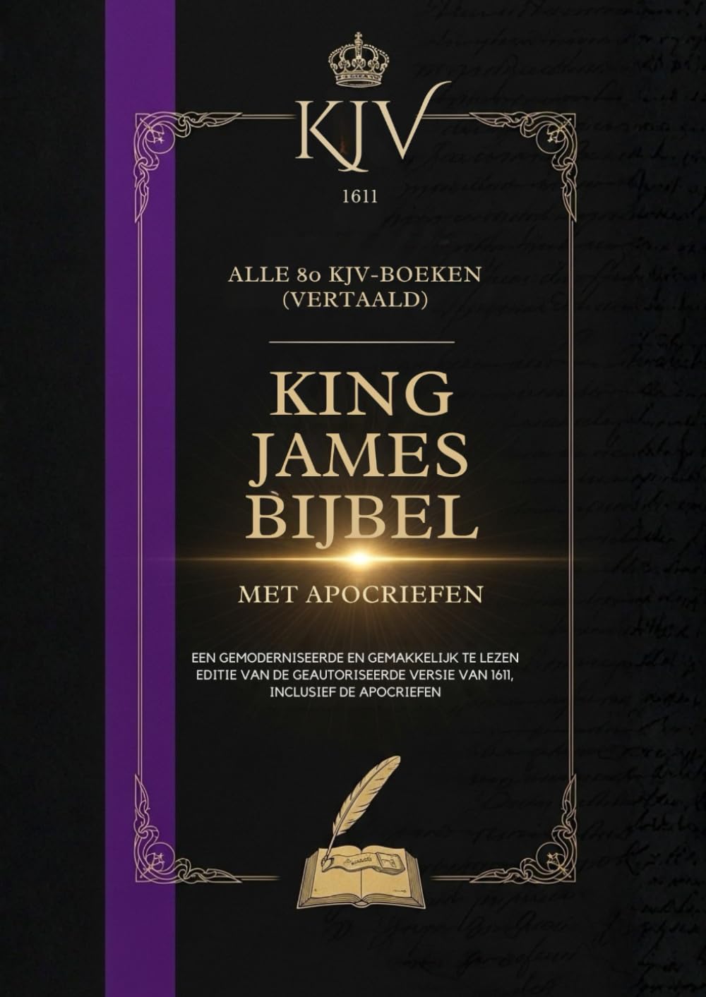 1611 King James Bijbel Met Apocriefen: Alle 80 Kjv-Boeken (Vertaald)