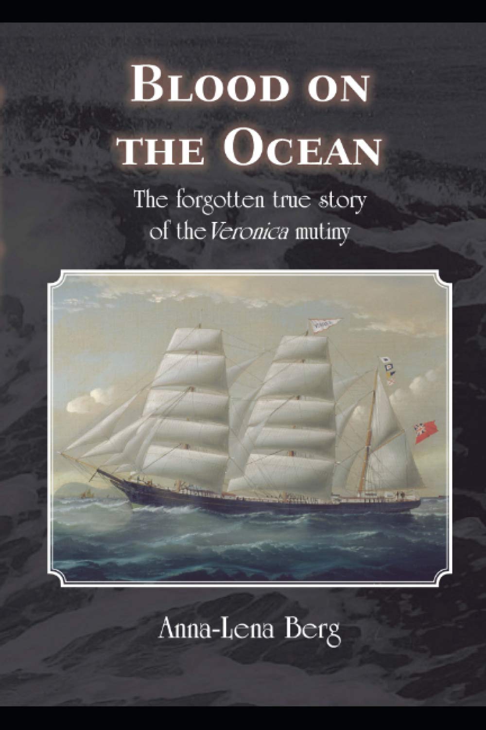 Blood on the ocean: The forgotten true story of the Veronica mutiny