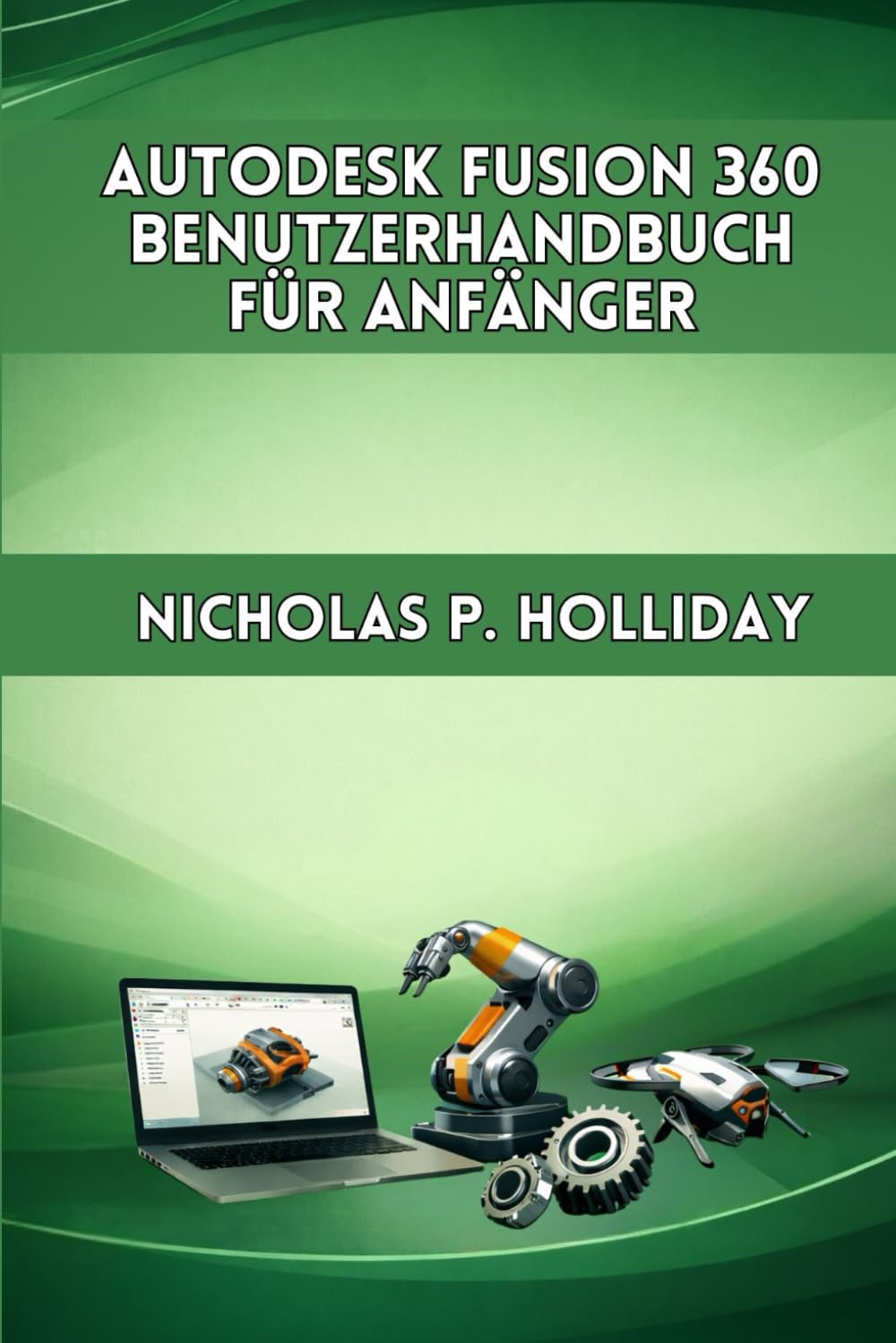 AUTODESK FUSION 360 BENUTZERHANDBUCH FÜR ANFÄNGER