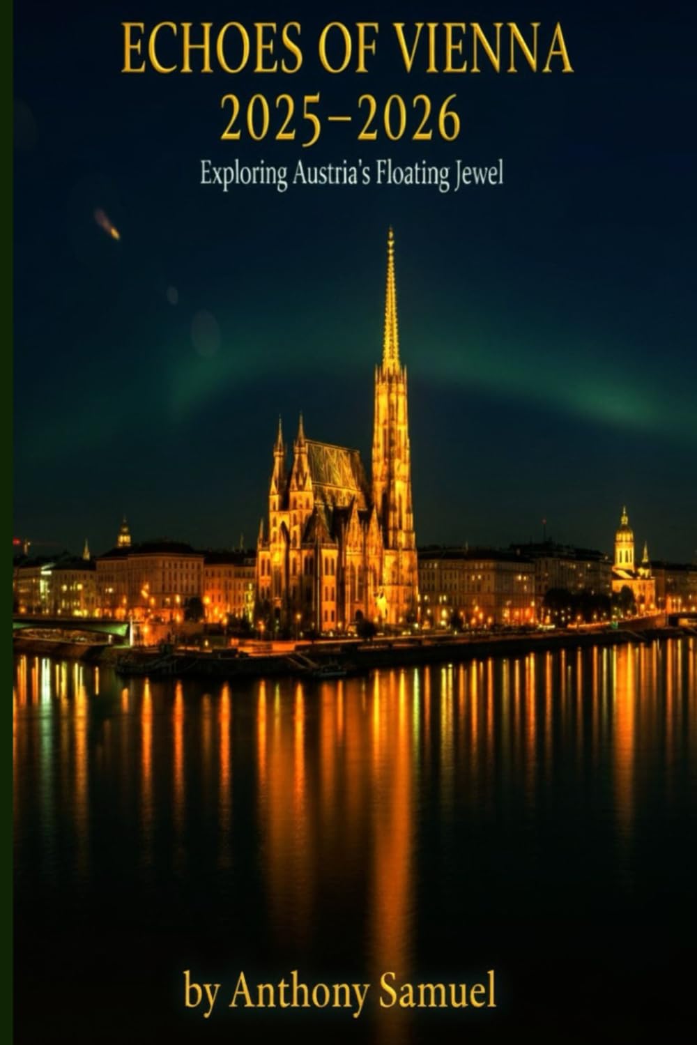 Echoes of Vienna 2025-2026: Exploring Austria's Floating Jewel