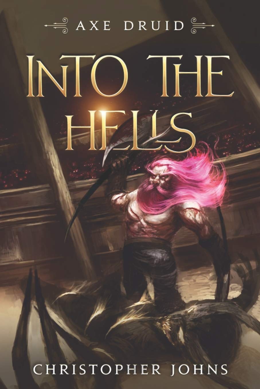 Into the Hells: An Epic LitRPG Series: 3 (Axe Druid)