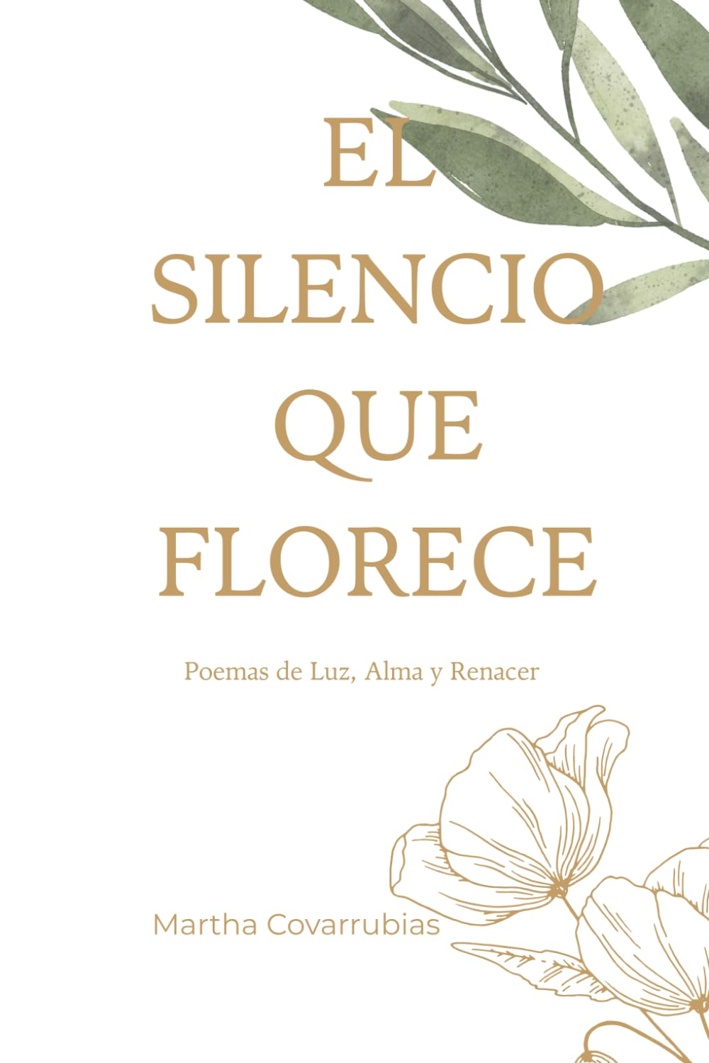 El silencio que florece: poemas de luz, alma y renacer