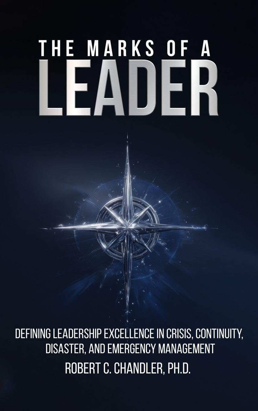 The Marks of a Leader: Defining Leadership Excellence in Crisis, Continuity, Disaster, and Emergency Management
