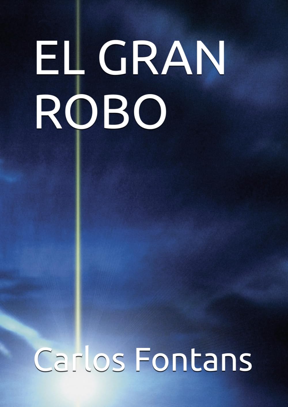 EL GRAN ROBO (Serie Historias Reales - Libro 2de 7)