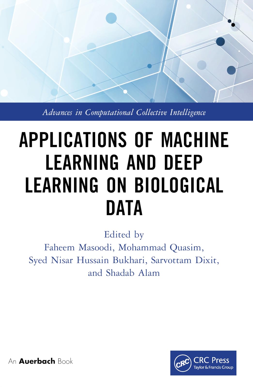 Buy Applications of Machine Learning and Deep Learning on Biological Data (Advances in Computational Collective Intelligence) — BookShops.in