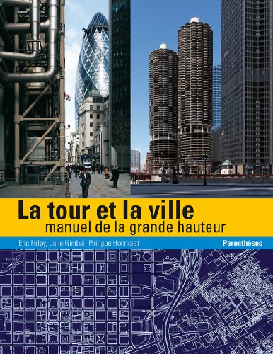 Télécharger La tour et la ville - manuel de la grande hauteur PDF