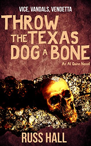 Throw the Texas Dog a Bone (An Al Quinn Novel Book 3)