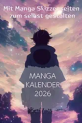 Manga Kalender 2026: Wochenplaner mit Skizzenseiten, Kalender zum Selbstgestalten, Stundenplan, Manga Sprüche, To-Do Listen (German Edition)