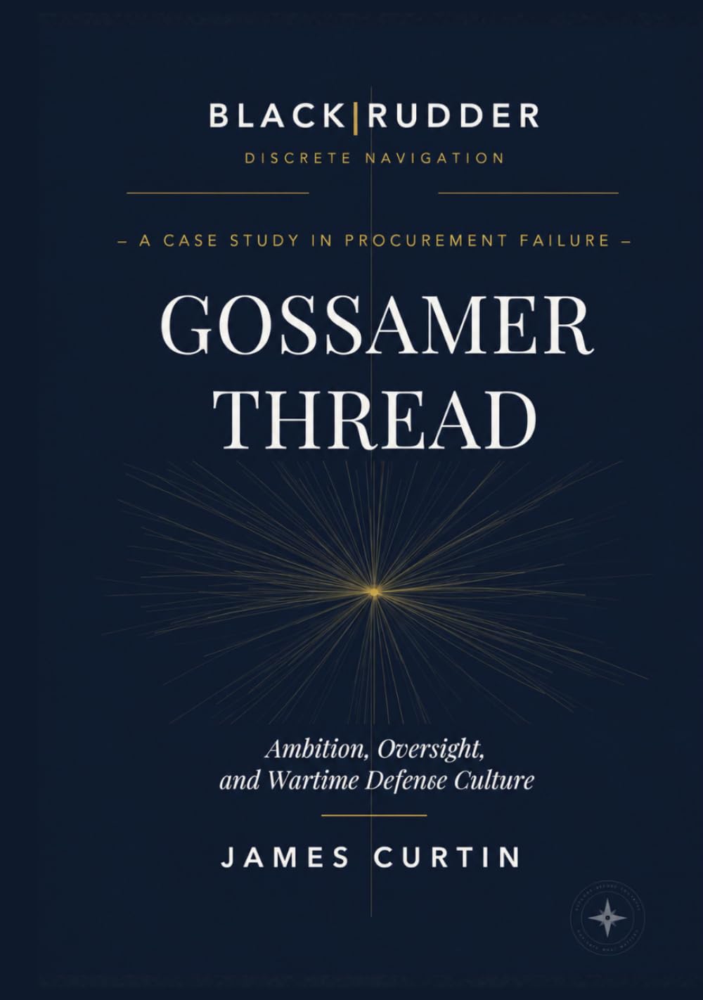 Gossamer Thread: Ambition, Oversight, and Wartime Defense Culture