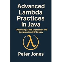 Advanced Lambda Practices in Java Optimizing Code Expression and Computational Efficiency