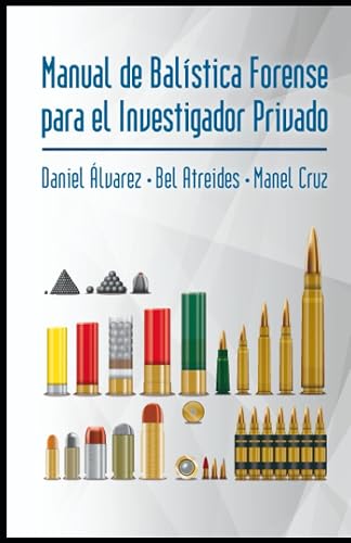Manual de Balística Forense: Para el investigador Privado