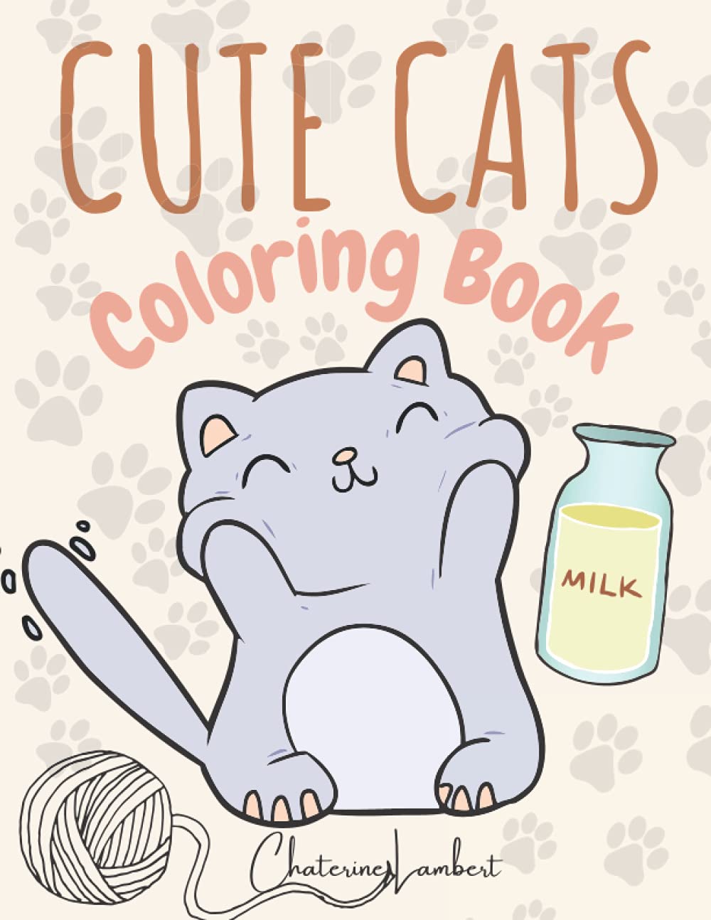 Cute Cats Coloring Book: Amazing Coloring Book for Kids Ages 2-8 | My First Book of Cats | Kids Coloring Book Gift | Adorable Cartoon Cats&Kittens | Coloring Book for Kids&Toddlers