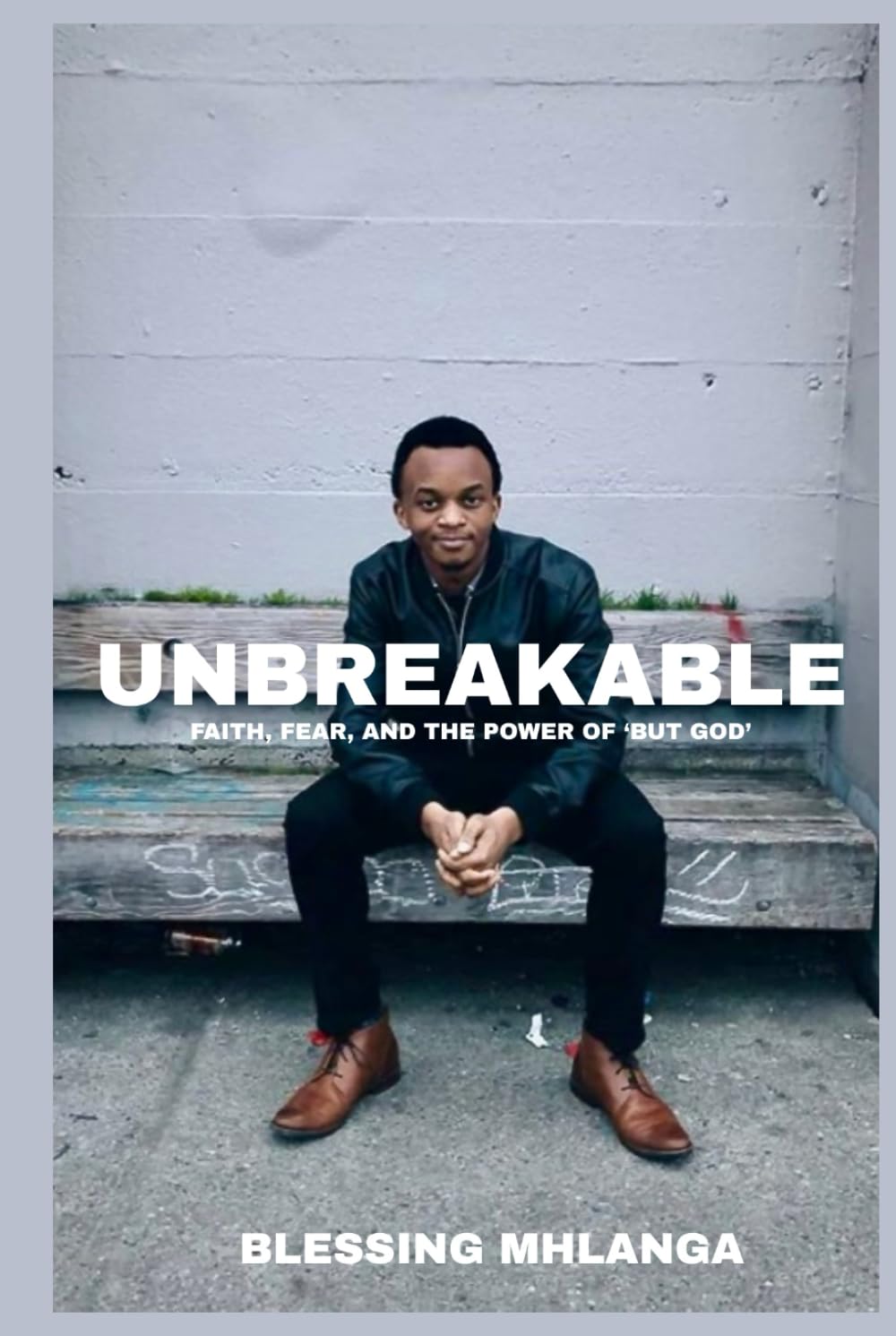 Unbreakable: Faith, Fear, and the power of 'But God'