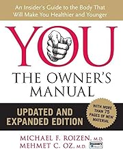 YOU: The Owner's Manual: An Insider's Guide to the Body that Will Make You Healthier and Younger