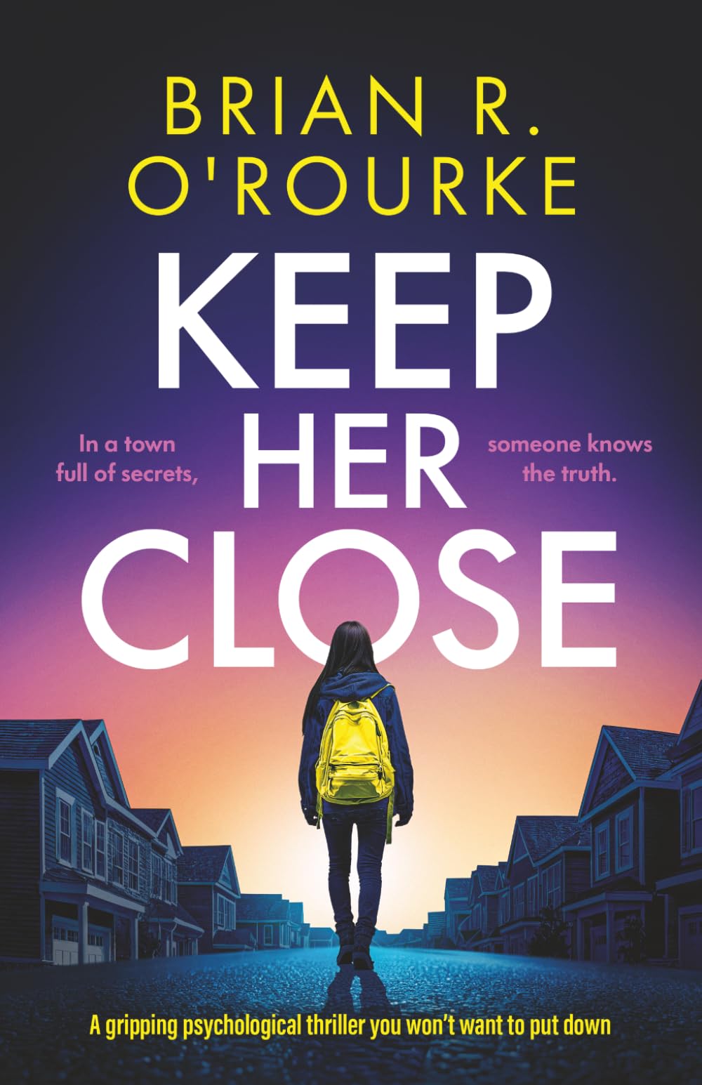 Keep Her Close: a gripping psychological thriller you won't want to put down
