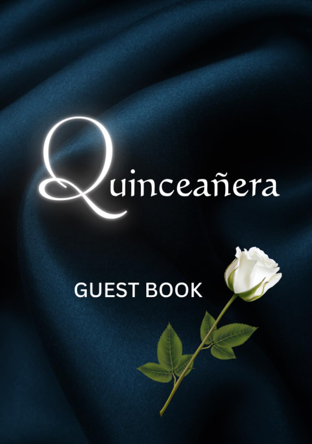 Quinceañera Guest Book: Blue Themed Mis Quince Años, Fiesta Rosa, Sweet Fifteen Birthday Party Memento for Guest Messages and Fond Memories