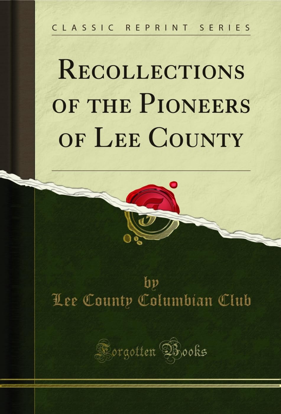 Recollections of the Pioneers of Lee County (Classic Reprint)