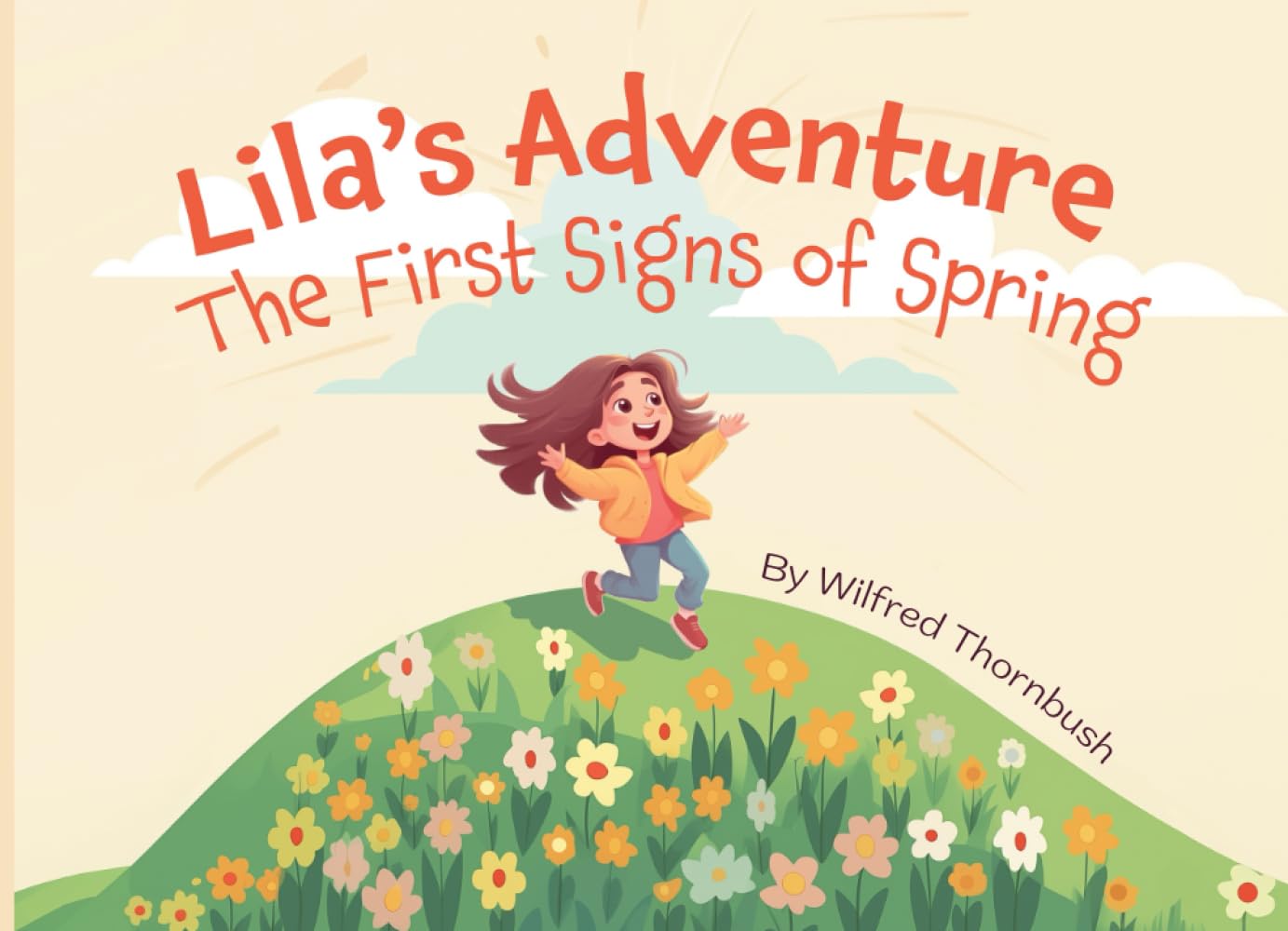Lila's Adventure The First Signs of Spring: A Journey of Patience and Discovery Through the Magic of Spring