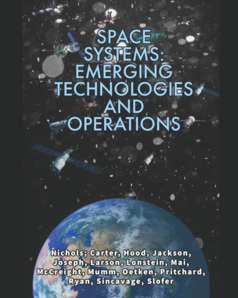 SPACE SYSTEMS: EMERGING TECHNOLOGIES AND OPERATIONS