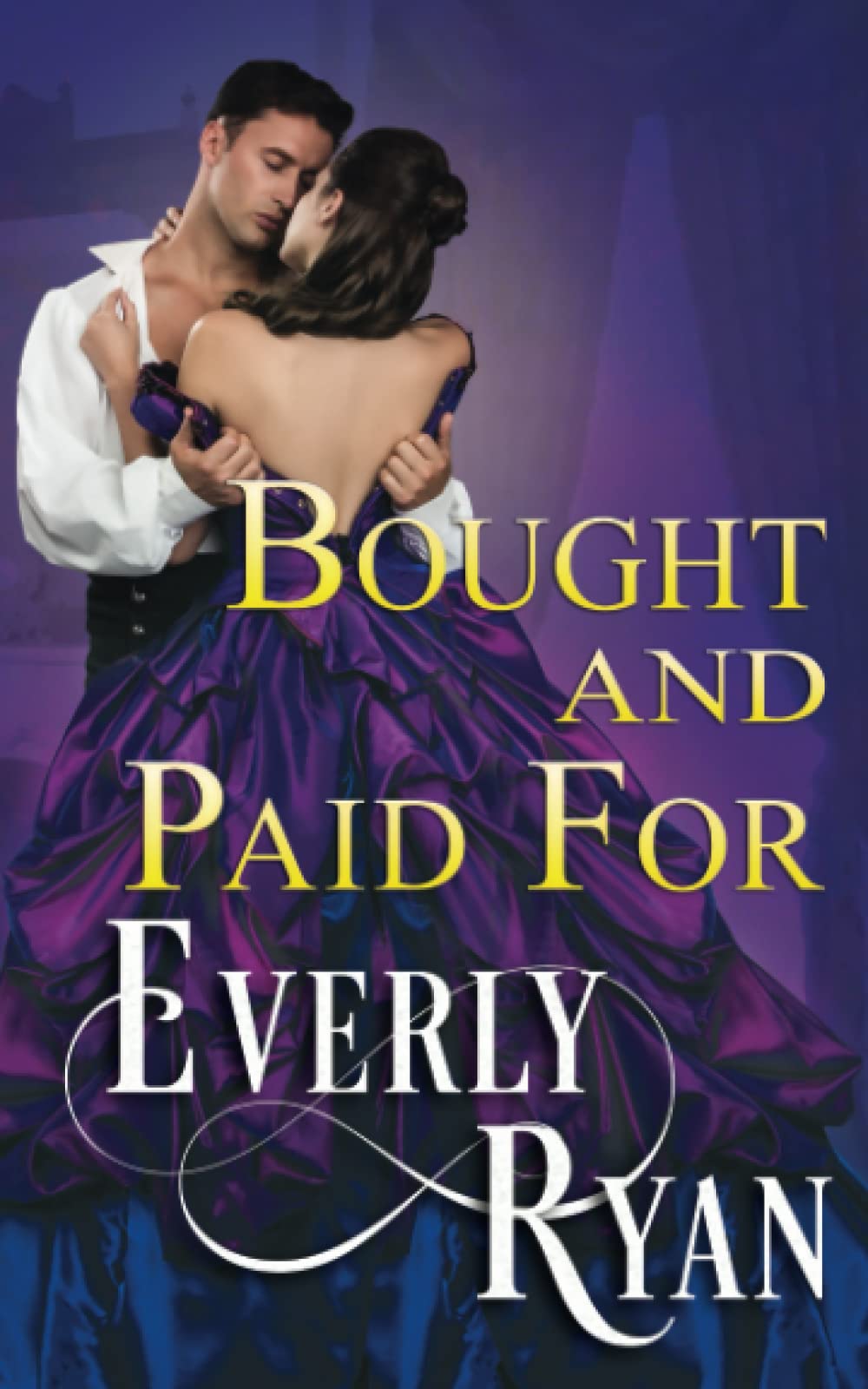 Bought and Paid For: Historical Erotic Romance