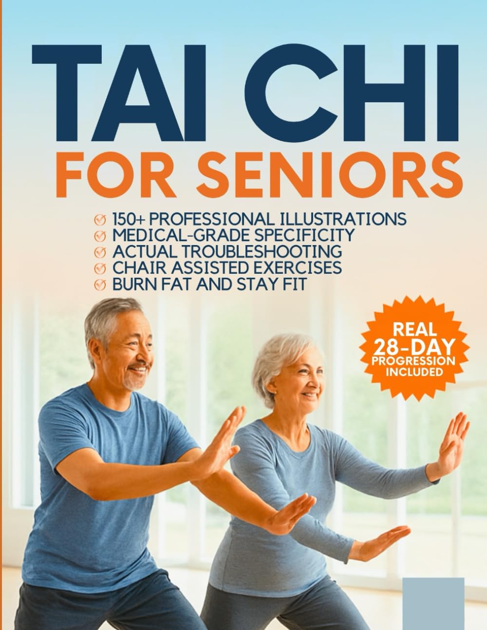 Tai Chi for Seniors Over 60: Step-by-Step Movements with 150+ Photos to Improve Balance, Flexibility and Joint Health — No Experience Needed