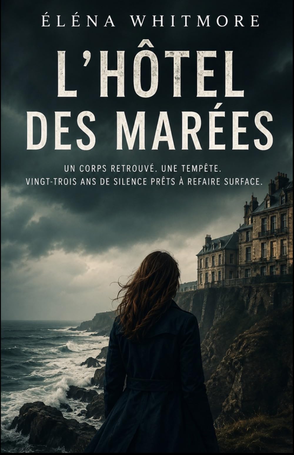 L’Hôtel des Marées: Un corps retrouvé. Une tempête. Vingt-trois ans de silence prêts à refaire surface.