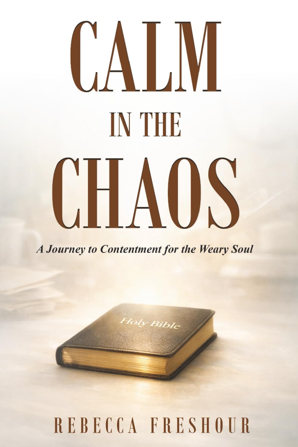 Calm in the Chaos: A Journey to Contentment for the Weary Soul