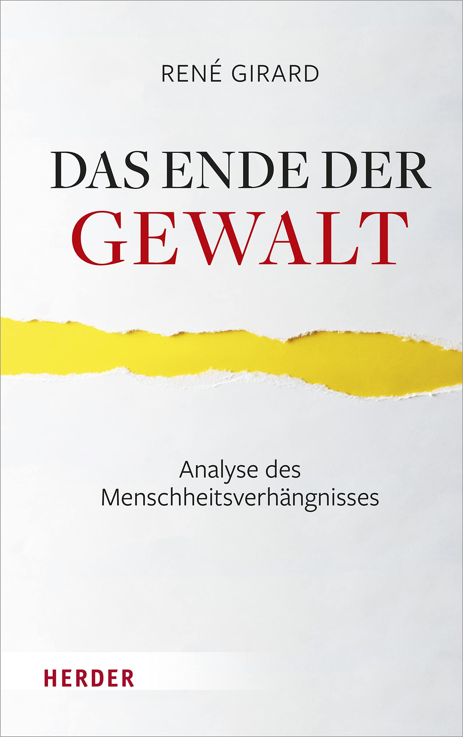 Das Ende der Gewalt: Analyse des Menschheitsverhängnisses. Erkundungen zu Mimesis und Gewalt mit Jean-Michel Oughourlian und Guy Lefort