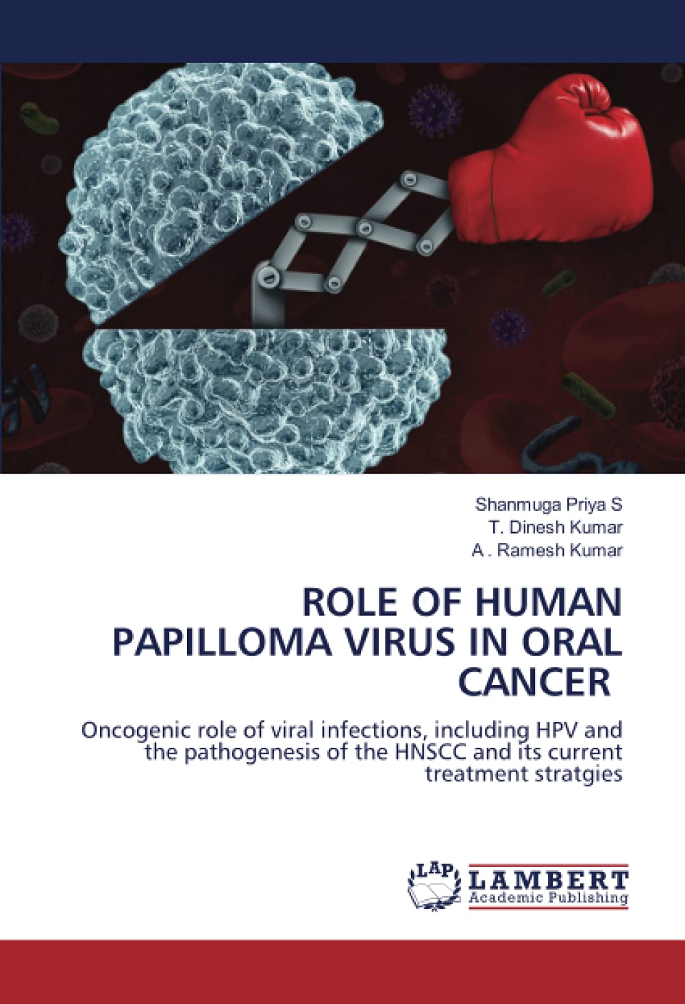 Buy ROLE OF HUMAN PAPILLOMA VIRUS IN ORAL CANCER: Oncogenic role of ...