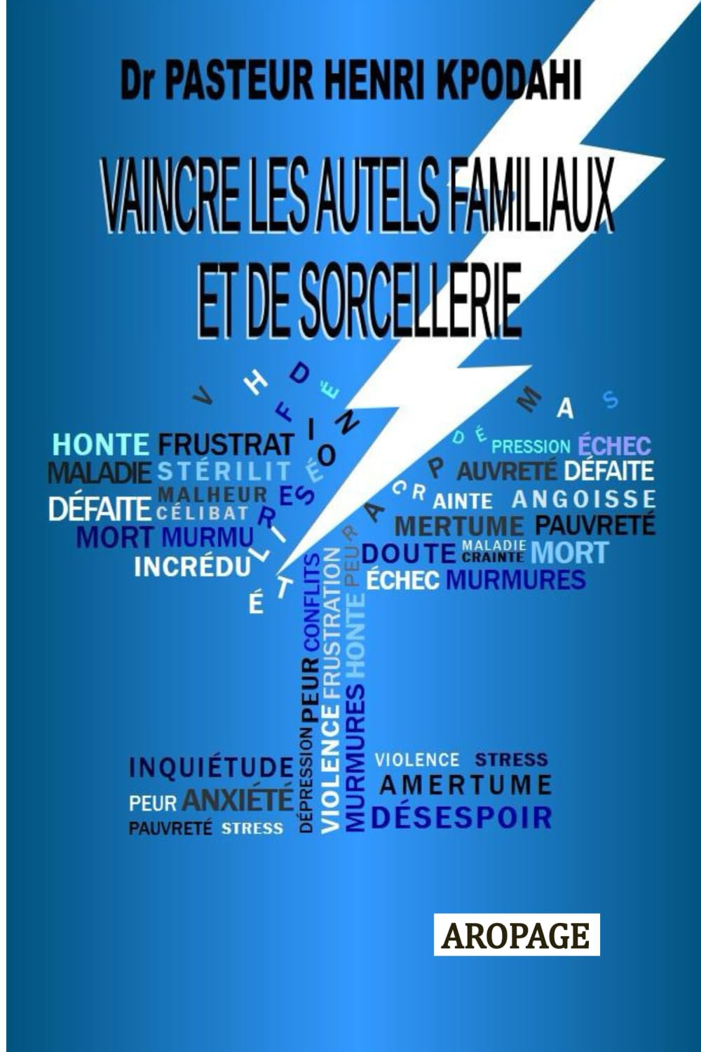 VAINCRE LES AUTELS FAMILIAUX ET DE SORCELLERIE