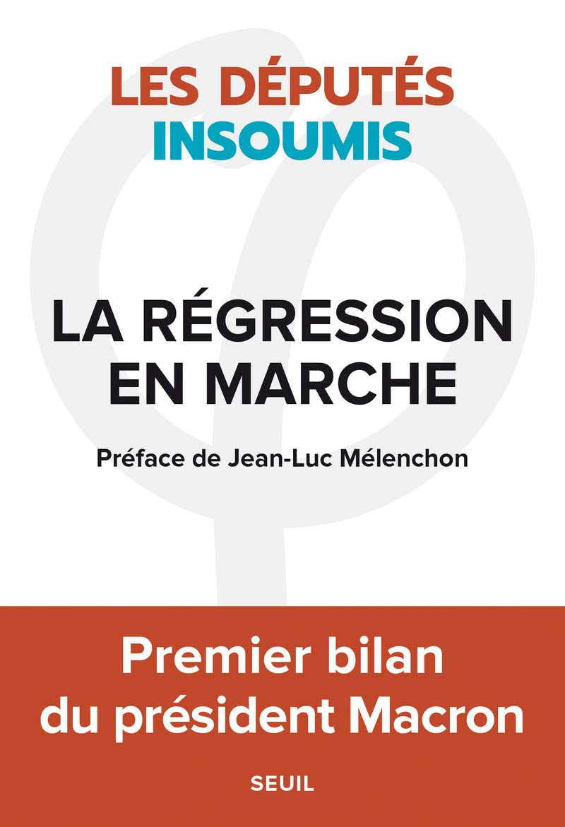 La Régression en marche: Premier bilan du président Macron