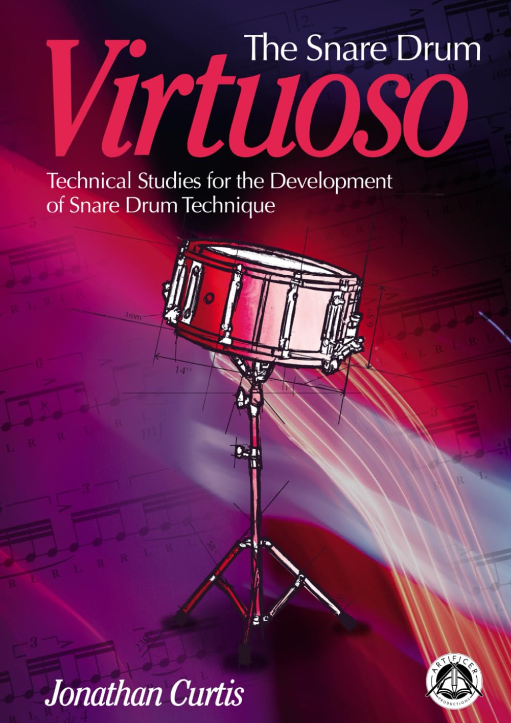 The Snare Drum Virtuoso: Technical Studies for the Development of Snare Drum Technique