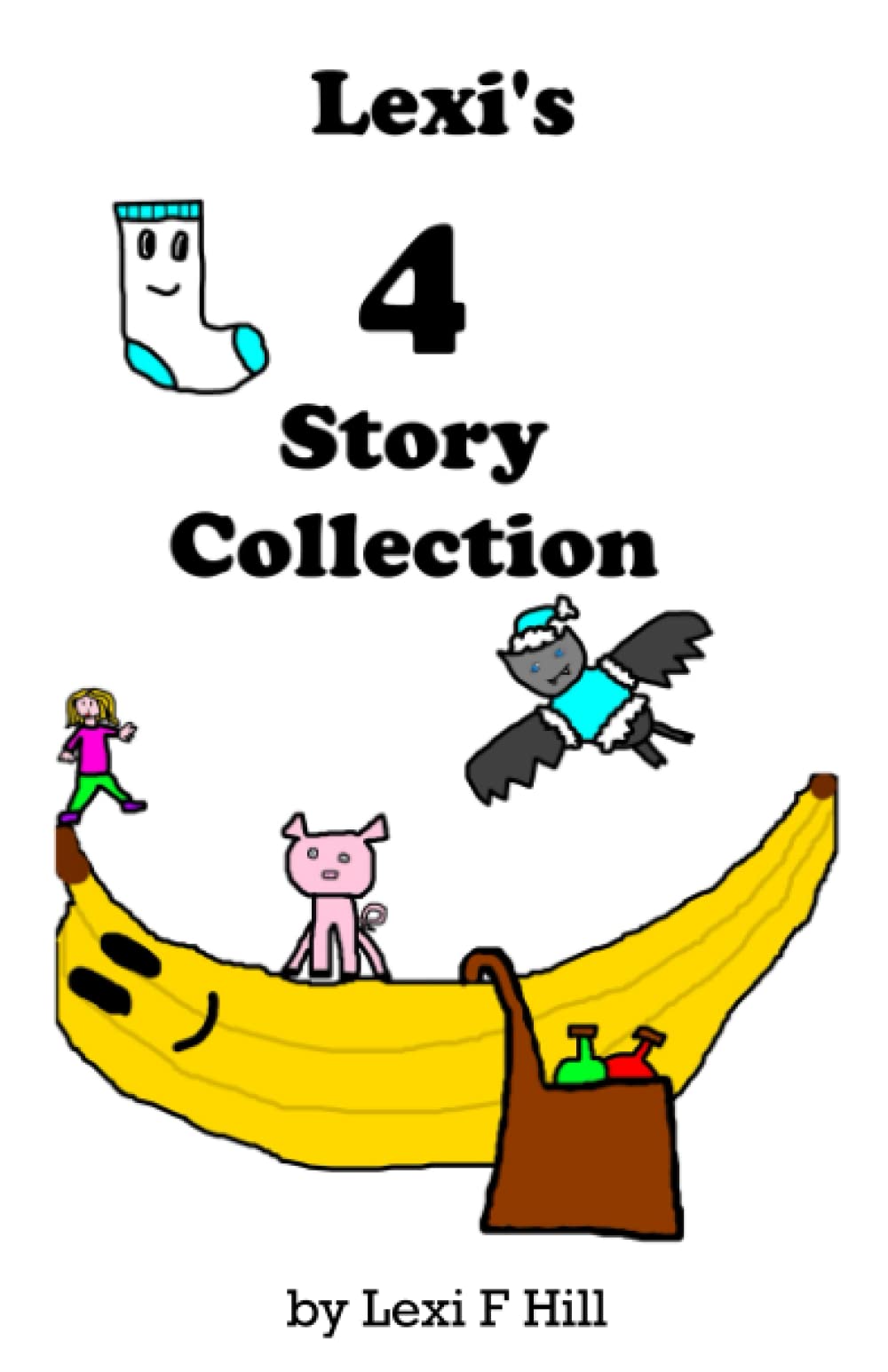 Lexi's 4 Story Collection: Little Pig's Party, Katie Moonlight's Christmas, The Smelly Sock and Bella and the Brain Banana