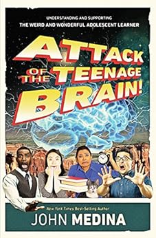 Kindle Store,Kindle eBooks,Education & Teaching Attack of the Teenage Brain! Understanding and Supporting the Weird and Wonderful Adolescent Learner John Medina