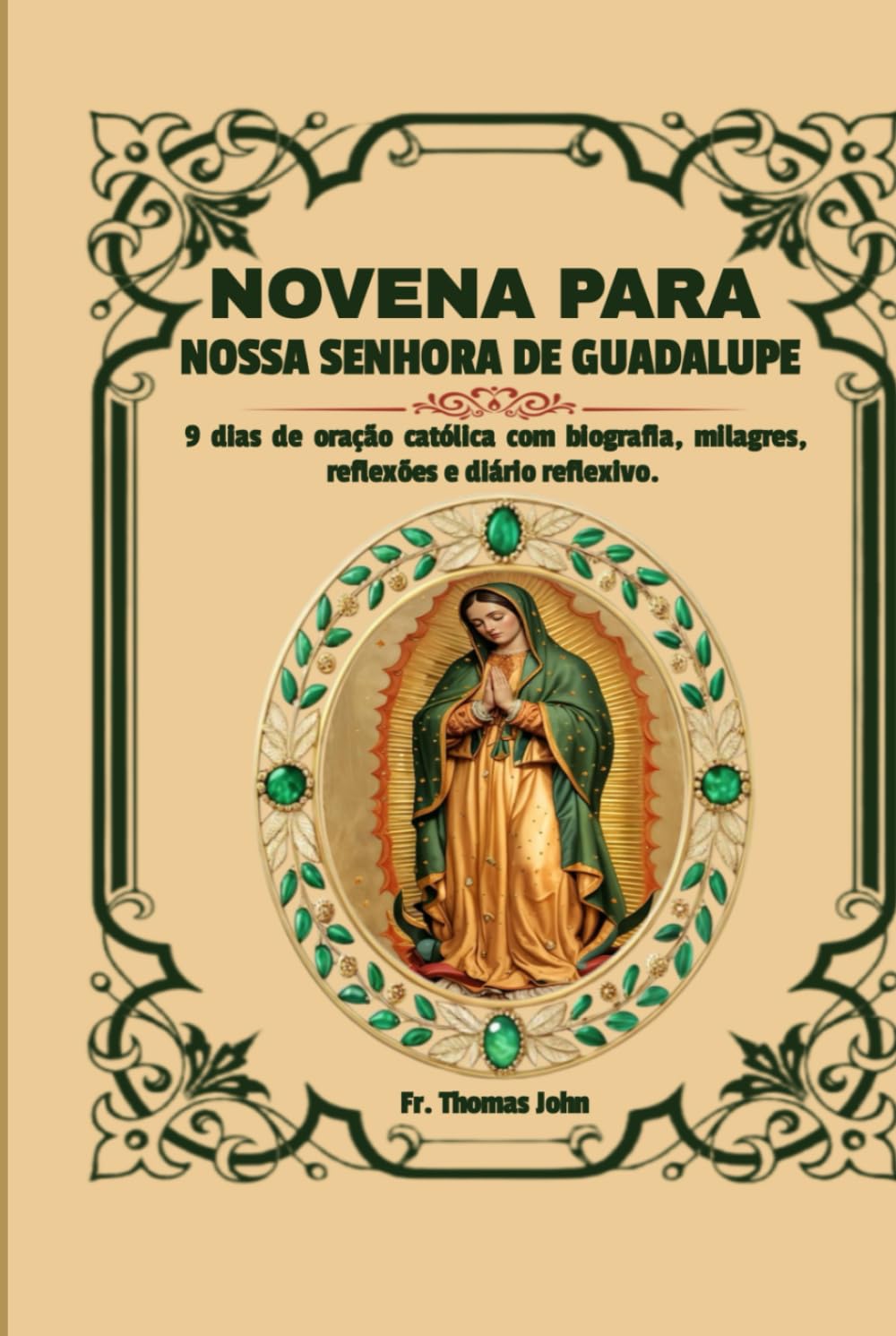 Novena a Nossa Senhora de Guadalupe: 9 dias de oração católica com biografia, milagres, reflexões e diário reflexivo.