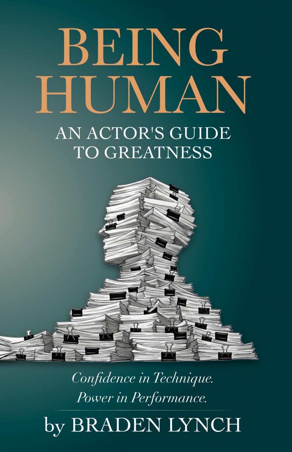 Being Human: An Actor's Guide to Greatness